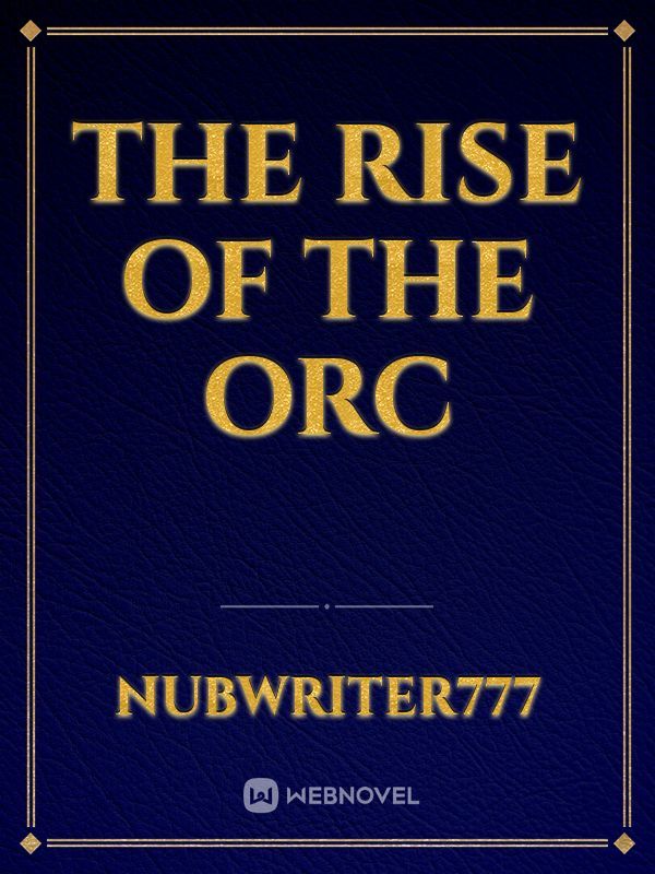 The rise of the Orc