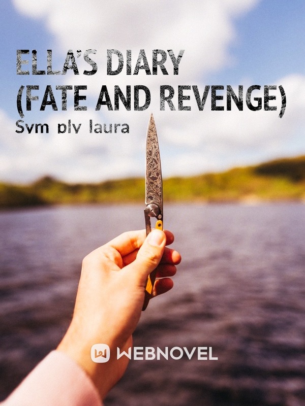 Ella’s Diary (fate and revenge)