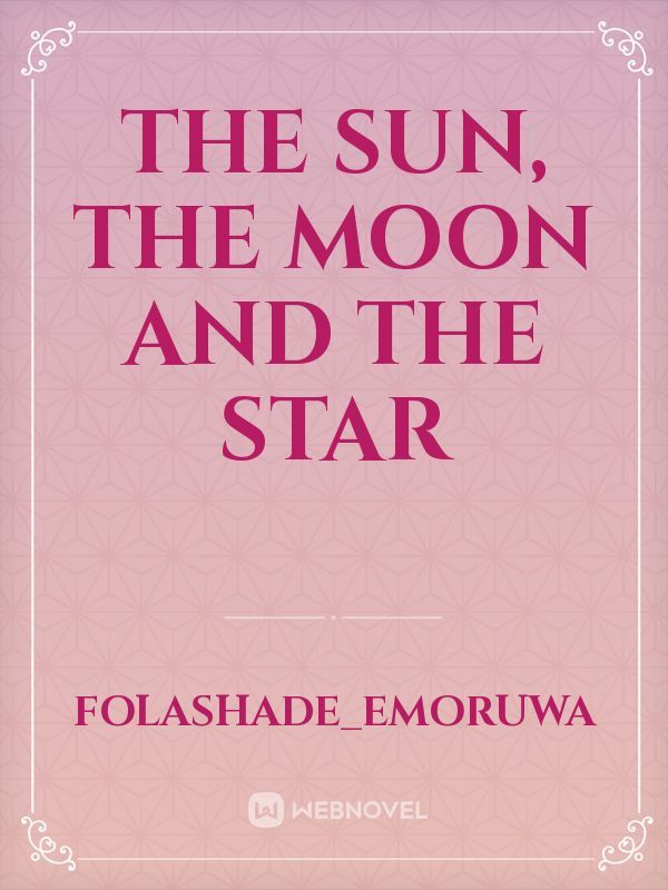 The Sun, the Moon and the Star