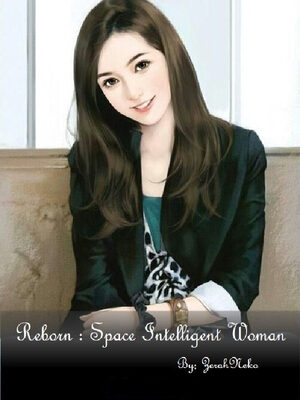 Reborn: Space Intelligent Woman